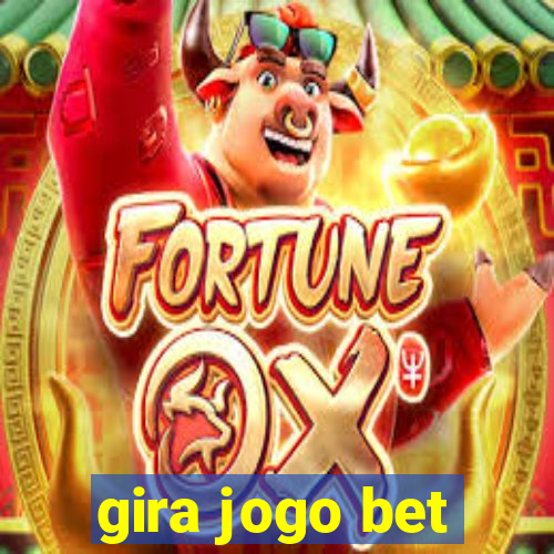 gira jogo bet